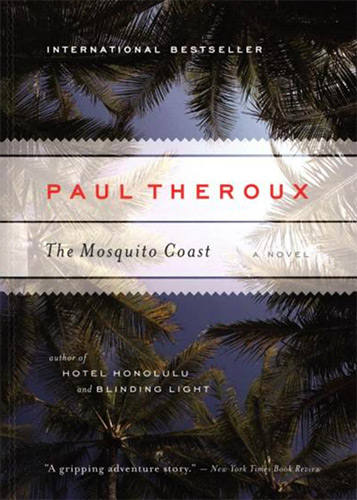 Book Cover: The Mosquito Coast by Paul Theroux
